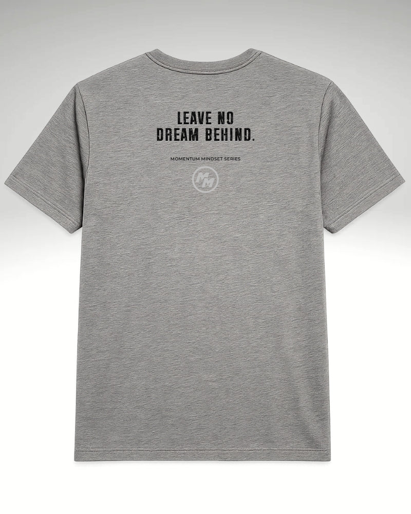 LEAVE NO DREAM BEHIND Tee, Back Print