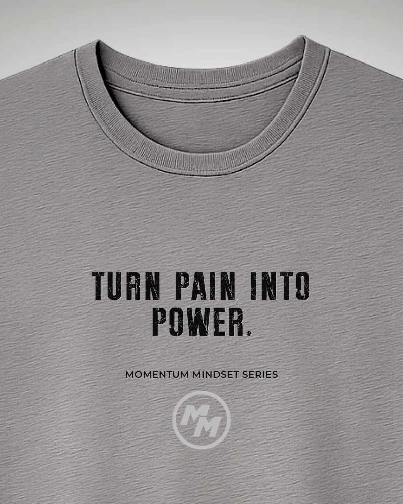 TURN PAIN INTO POWER Tee, Front Print