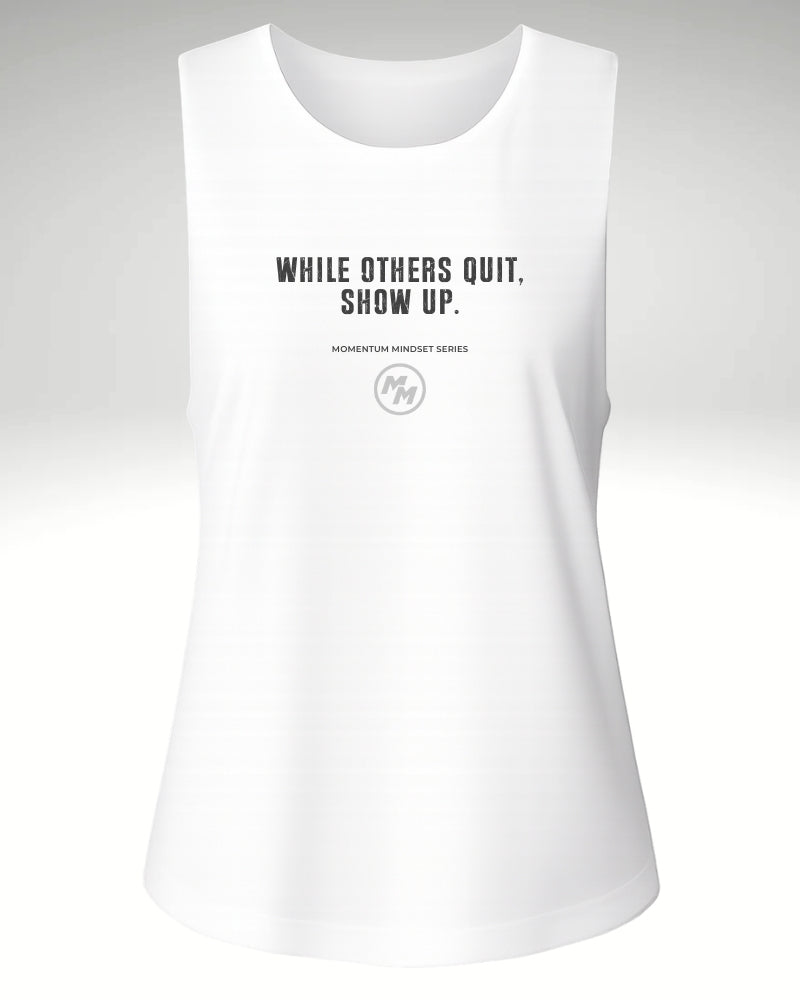 WHILE OTHERS QUIT, SHOW UP Tank Top, Front Print