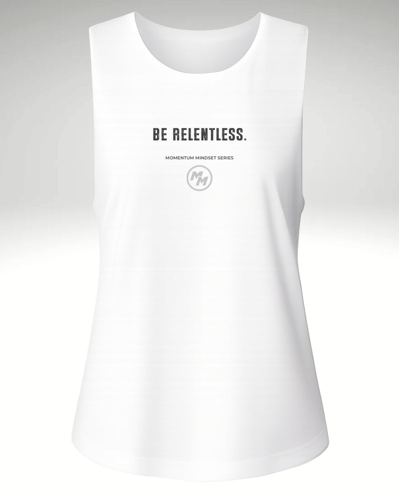 BE RELENTLESS Tank Top, Front Print