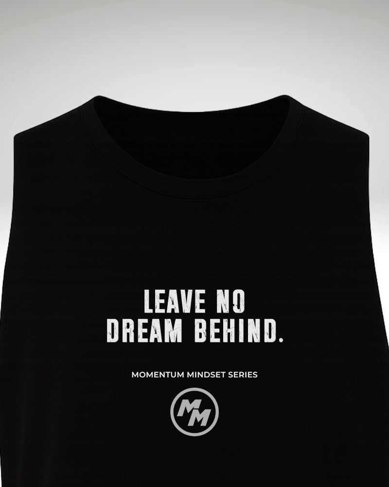 LEAVE NO DREAM BEHIND Tank Top, Front Print