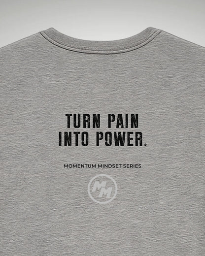 TURN PAIN INTO POWER  Tee, Back Print