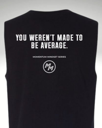 YOU WEREN'T MADE TO BE AVERAGE  Tank Top, Back Print