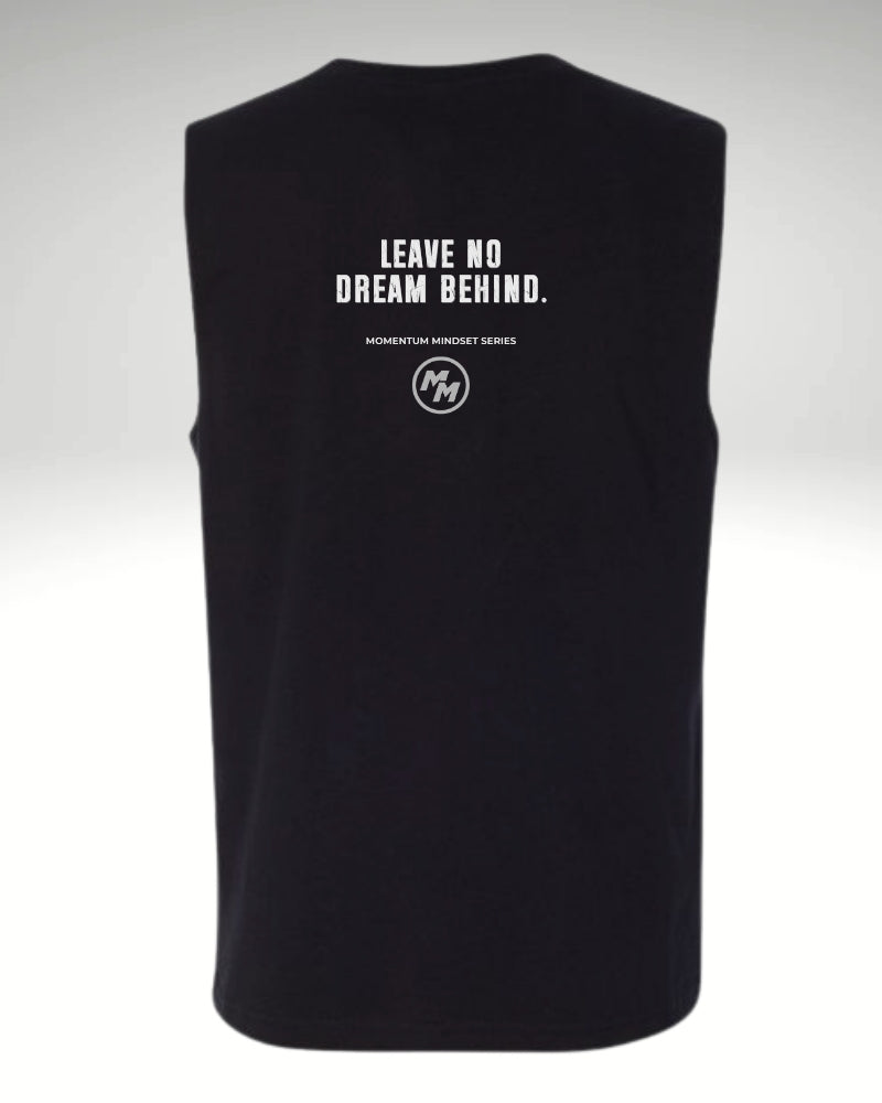 LEAVE NO DREAM BEHIND  Tank Top, Back Print