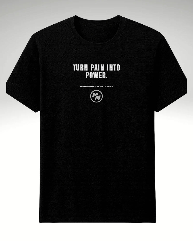 TURN PAIN INTO POWER   Tee, Front Print