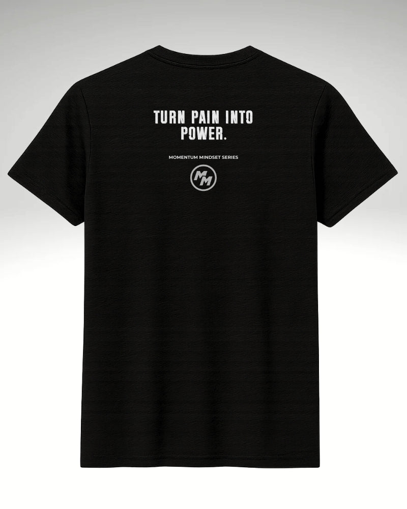 TURN PAIN INTO POWER  Tee, Back Print