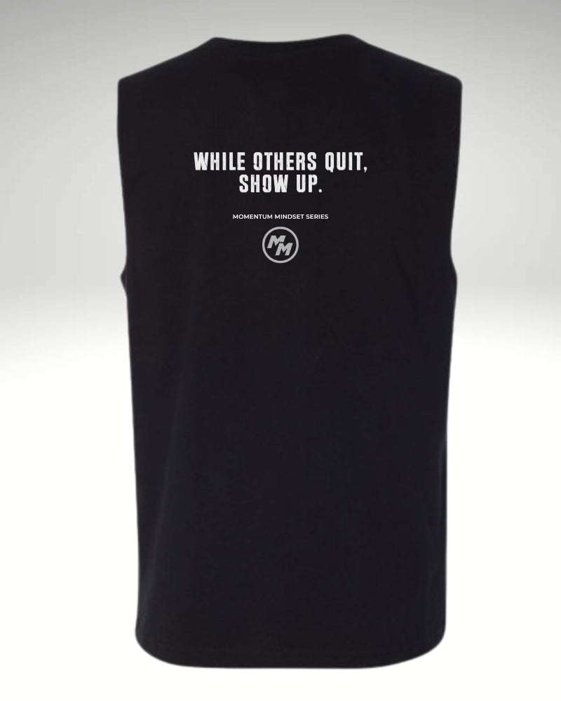 WHILE OTHERS QUIT, SHOW UP  Tank Top, Back Print