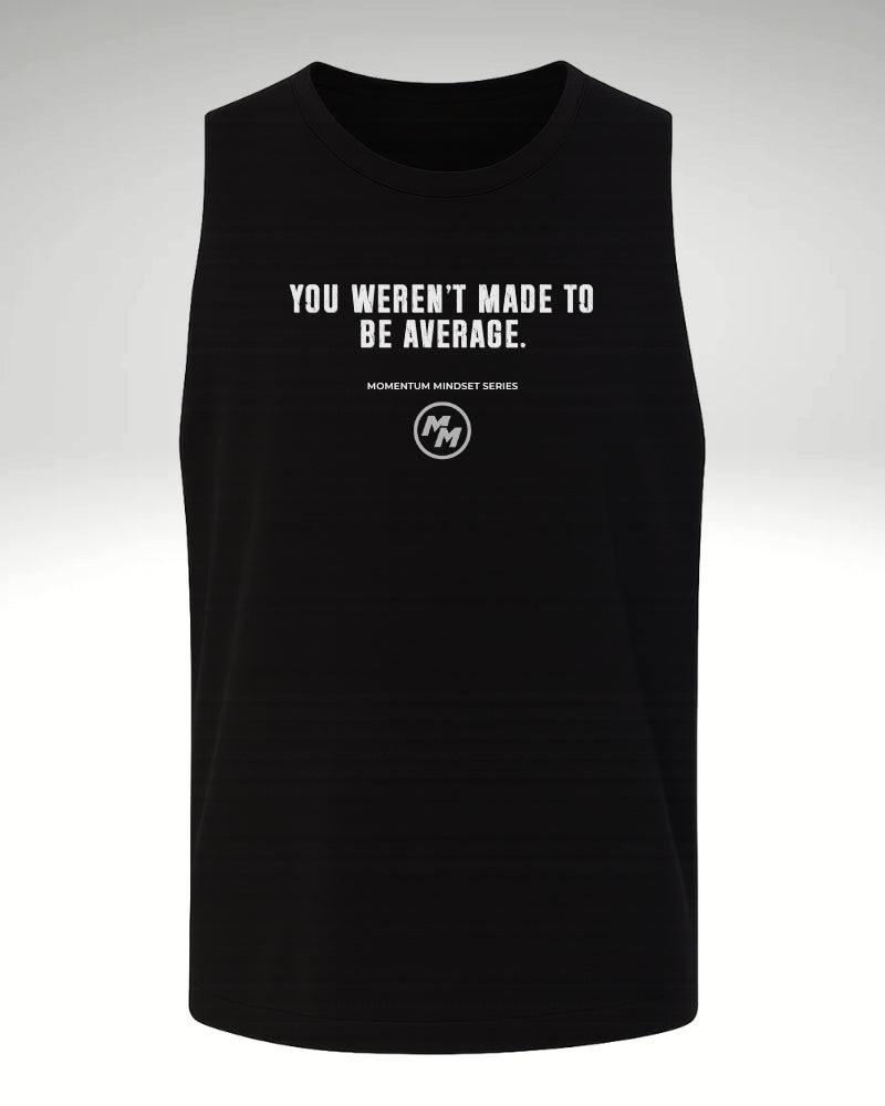 YOU WEREN'T MADE TO BE AVERAGE  Tank Top, Front Print