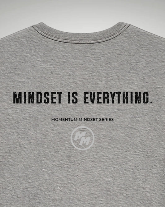 MINDSET IS EVERYTHING  Tee, Back Print