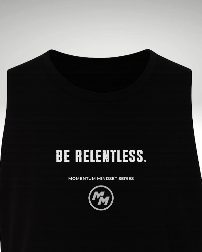BE RELENTLESS  Tank Top, Front Print