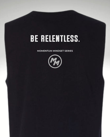 BE RELENTLESS  Tank Top, Back Print
