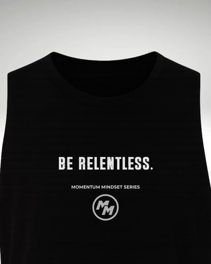 BE RELENTLESS  Tank Top, Front Print