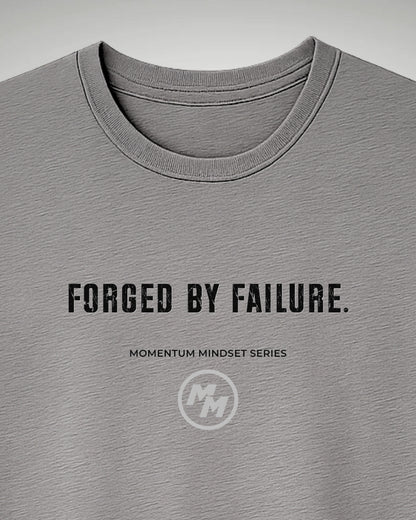 FORGED BY FAILURE  Tee, Front Print