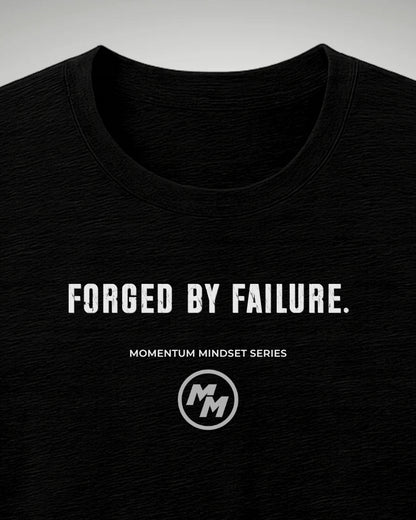 FORGED BY FAILURE  Tee, Front Print