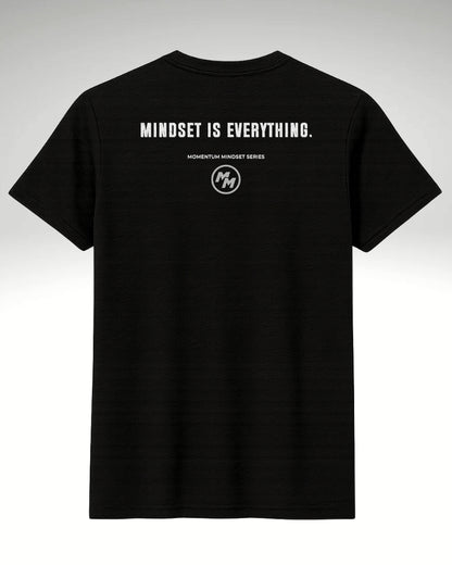 MINDSET IS EVERYTHING  Tee, Back Print
