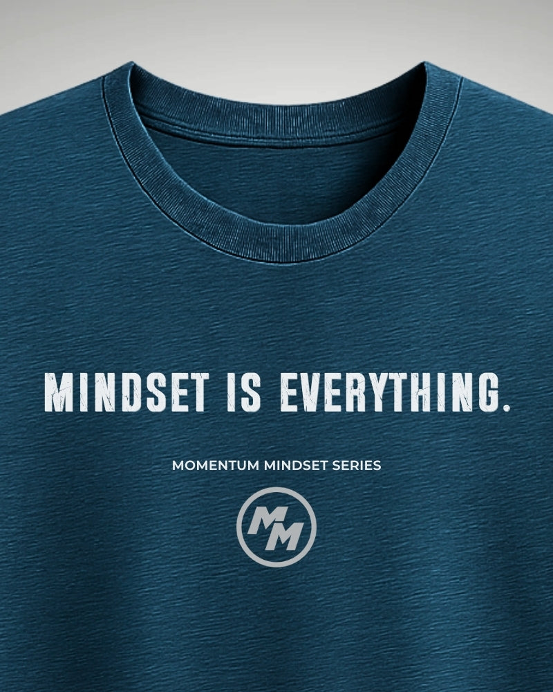 MINDSET IS EVERYTHING  Tee, Front Print