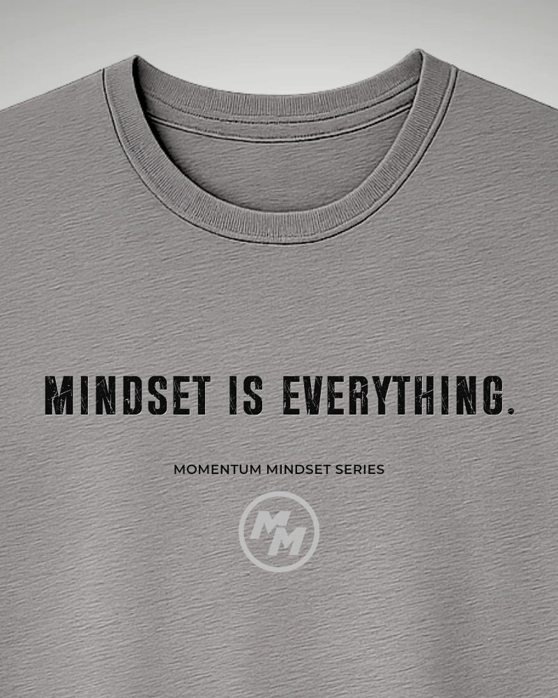 MINDSET IS EVERYTHING  Tee, Front Print
