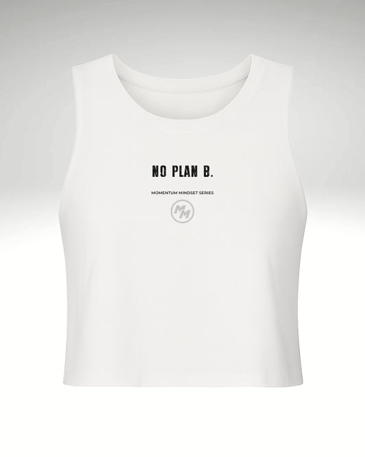 NO PLAN B.  Racerback Cropped Tank, Front Print