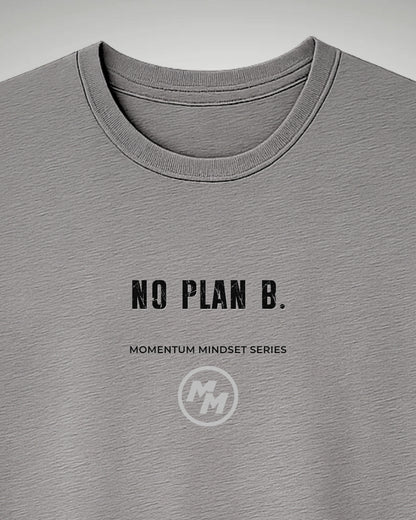 NO PLAN B  Tee, Front Print