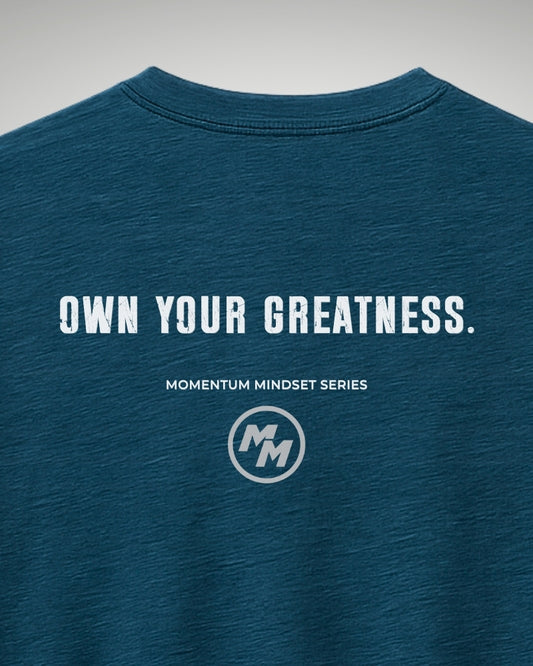 OWN YOUR GREATNESS  Tee, Back Print