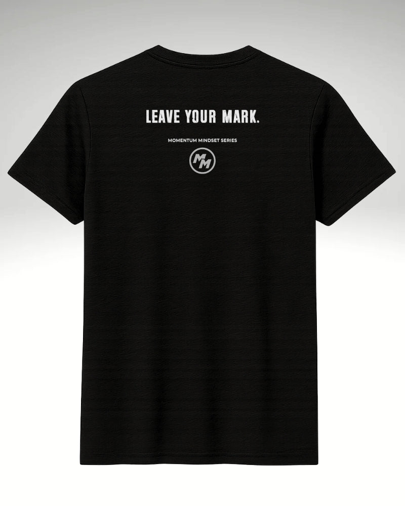 LEAVE YOUR MARK  Tee, Back Print