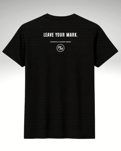 LEAVE YOUR MARK  Tee, Back Print