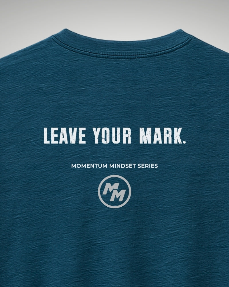 LEAVE YOUR MARK  Tee, Back Print