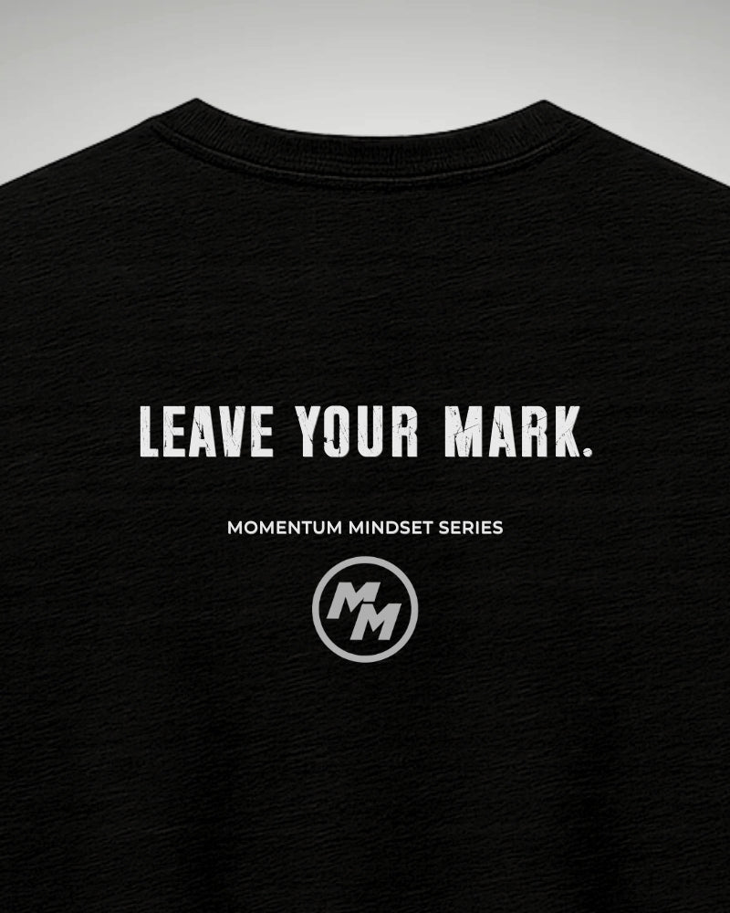 LEAVE YOUR MARK  Tee, Back Print