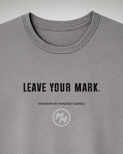 LEAVE YOUR MARK   Tee, Front Print