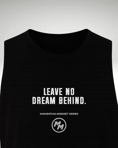 LEAVE NO DREAM BEHIND  Tank Top, Front Print