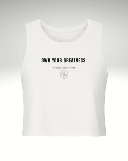 OWN YOUR GREATNESS.  Racerback Cropped Tank, Front Print