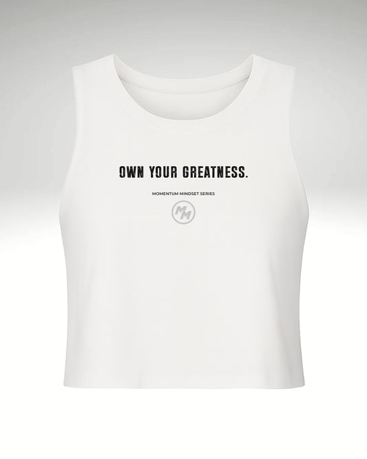 OWN YOUR GREATNESS.  Racerback Cropped Tank, Front Print