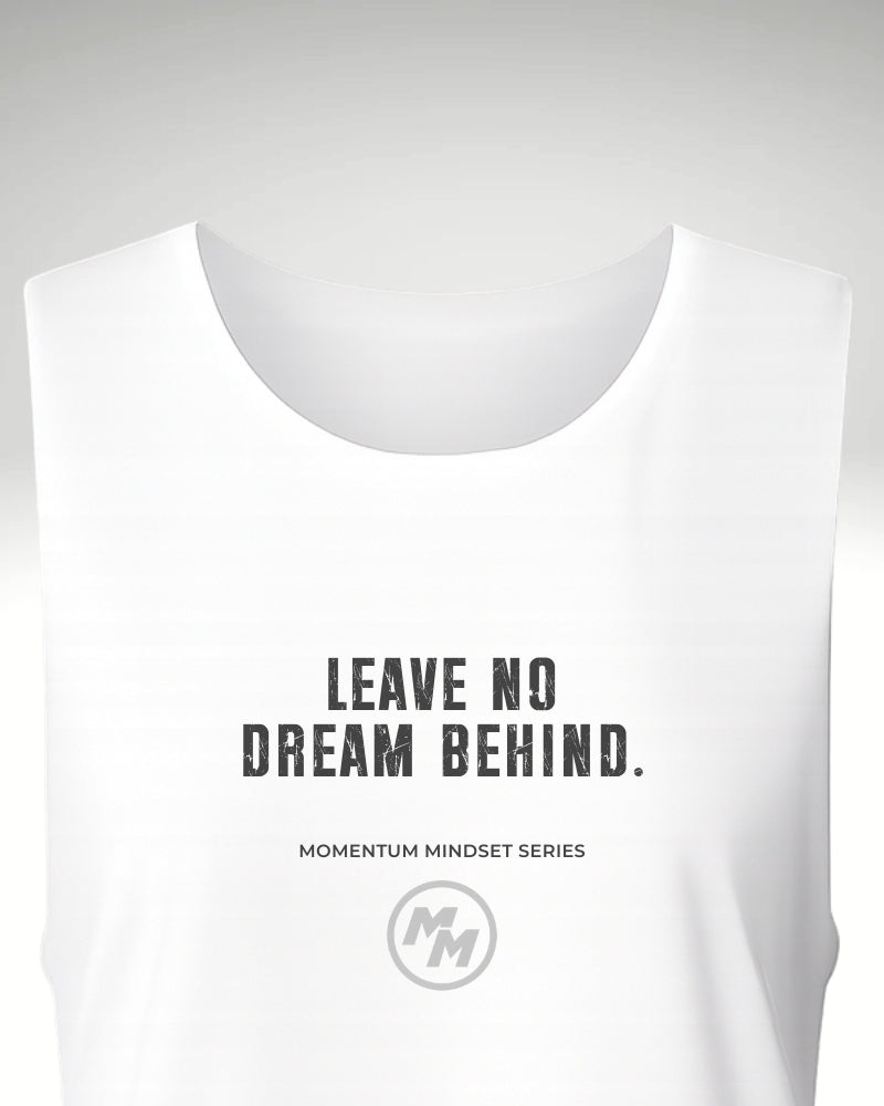 LEAVE NO DREAM BEHIND  Tank Top, Front Print