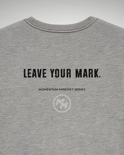 LEAVE YOUR MARK  Tee, Back Print