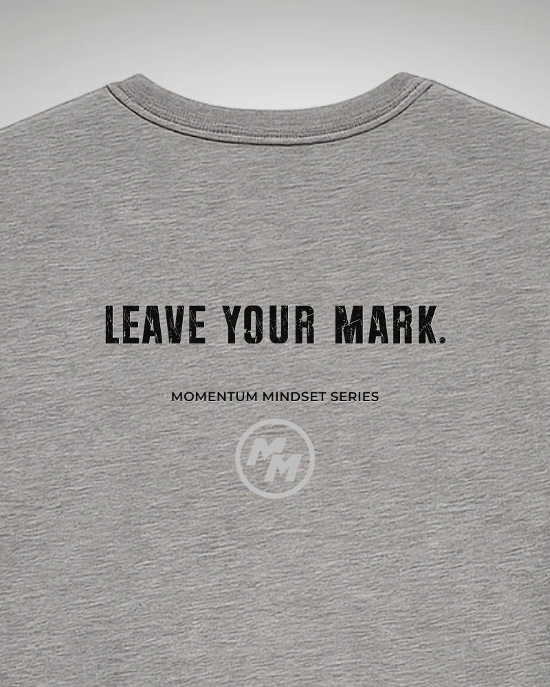 LEAVE YOUR MARK  Tee, Back Print