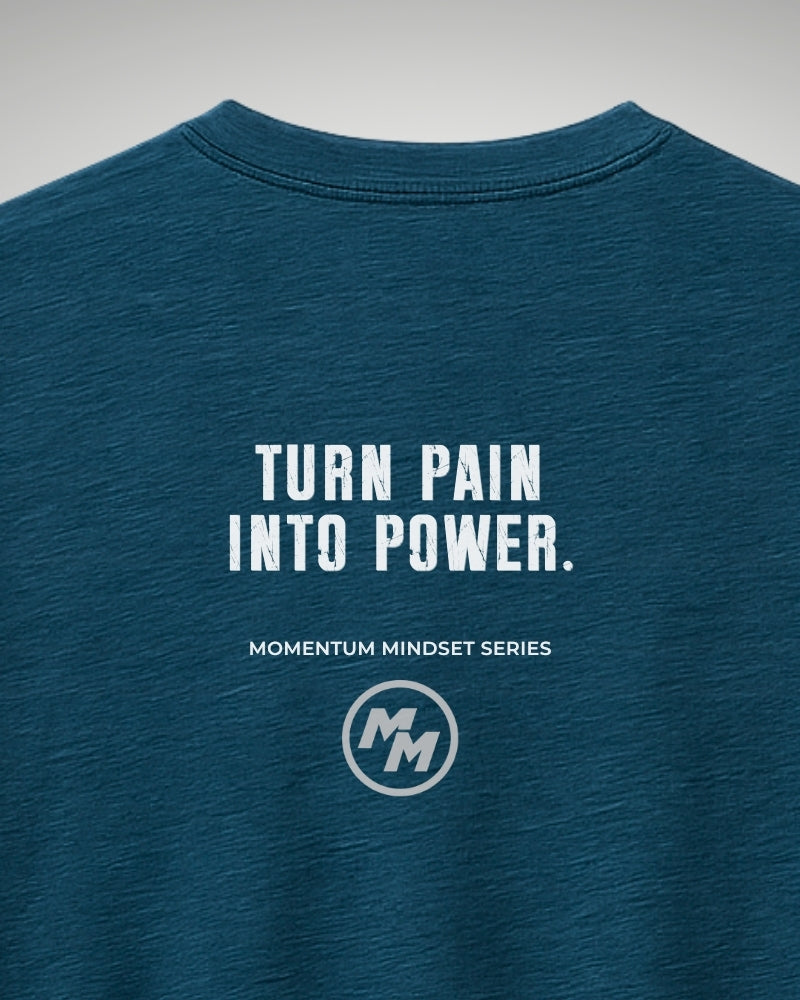 TURN PAIN INTO POWER  Tee, Back Print
