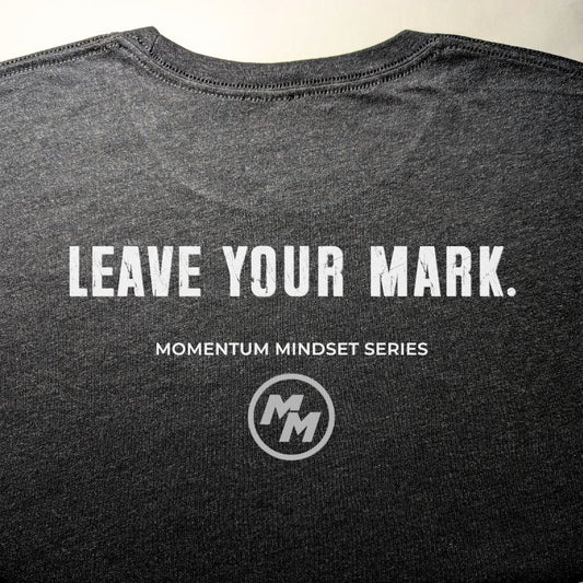 LEAVE YOUR MARK  Premium Tri-Blend Tee