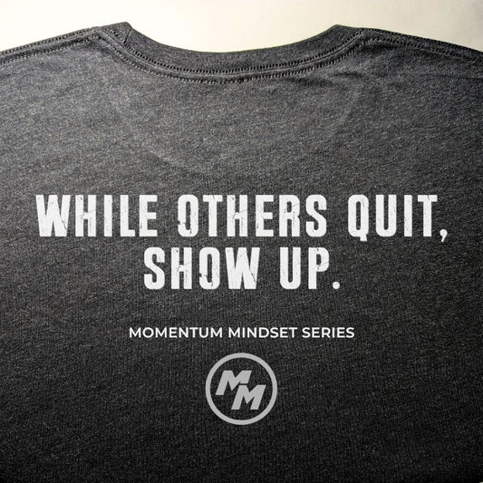 WHILE OTHERS QUIT SHOW UP  Premium Tri-Blend Tee