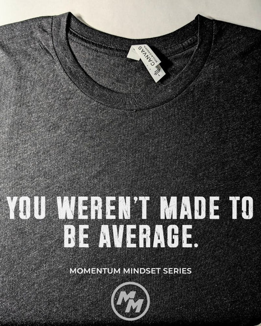 TEST YOU WEREN'T MADE TO BE AVERAGE  Premium Tri-Blend Tee